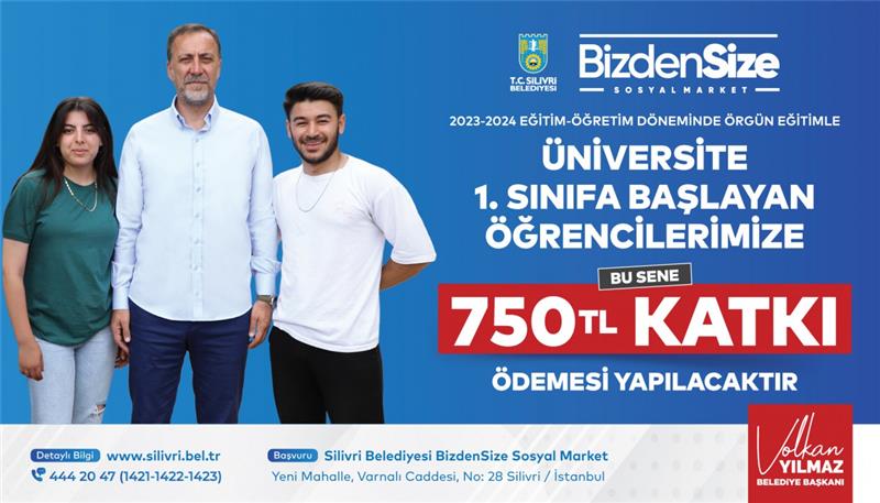                              SİLİVRİ BELEDİYESİNDEN ÜNİVERSİTE ÖĞRENCİLERİNE 750 TL